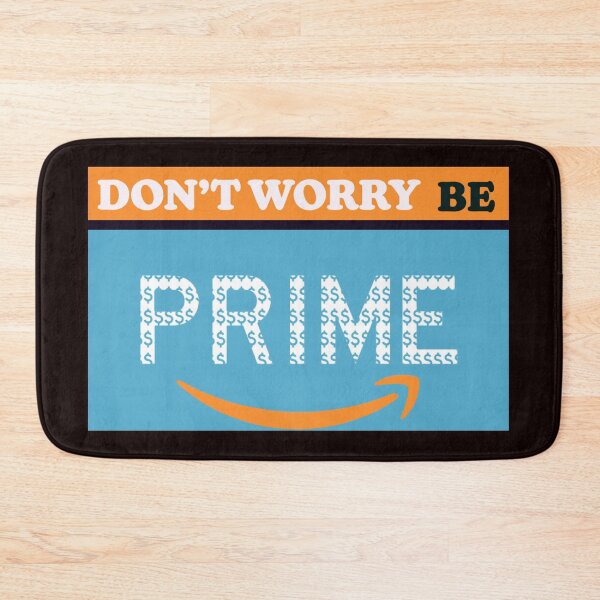 Item preview, DON'T WORRY BE PRIME designed and sold by Redwil1.