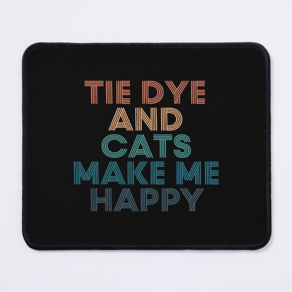 Item preview, Tie Dye And Cats Make Me Happy- Gift for Tie Dye & Cats Fans designed and sold by kindxinn.
