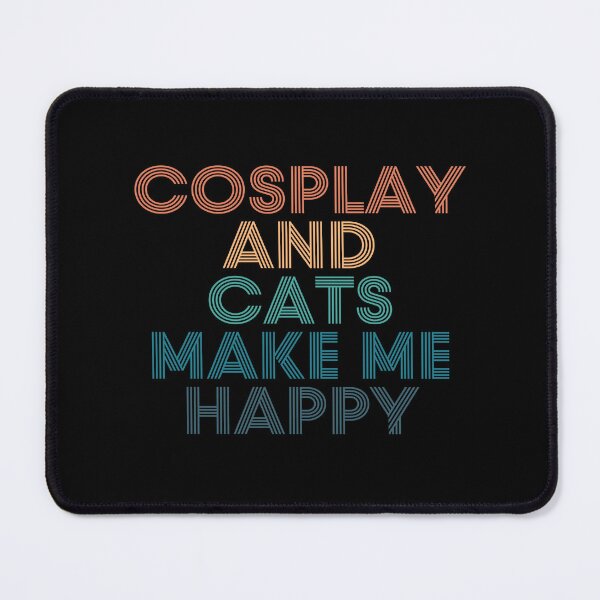 Item preview, Cosplay And Cats Make Me Happy- Gift for Cosplay & Cats Fans designed and sold by kindxinn.