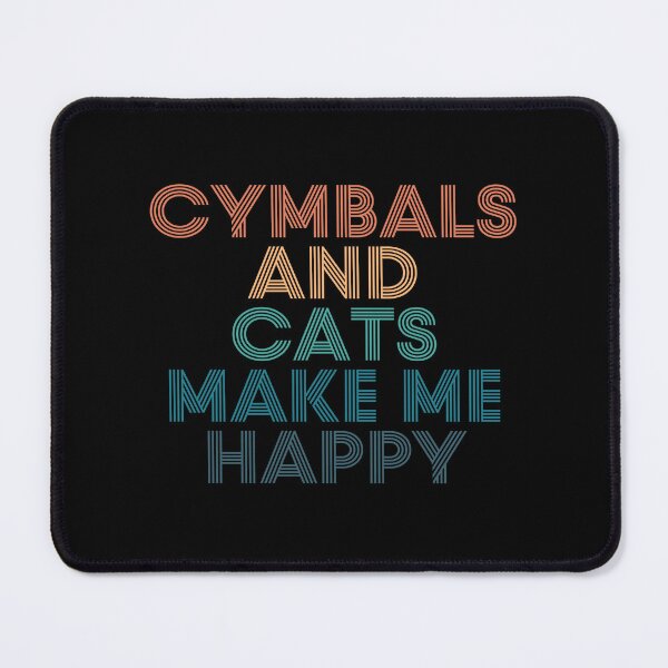 Item preview, Cymbals And Cats Make Me Happy- Gift for Cymbals & Cats Fans designed and sold by kindxinn.
