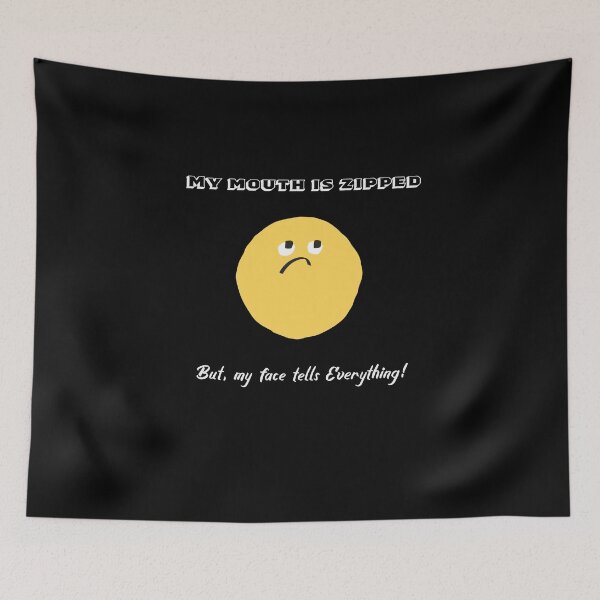 Item preview, My Mouth is Zipped, but my face tells everything designed and sold by Zandrasart.