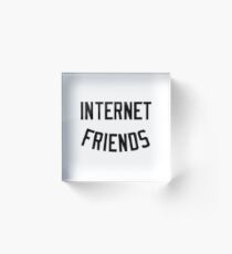 Internet Friends Acrylic Block