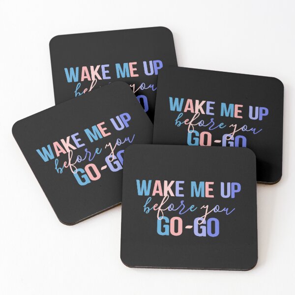 Item preview, Wake Me Up Before You Go Go Colorful Quote  designed and sold by InnaPo ⭐⭐⭐⭐⭐.