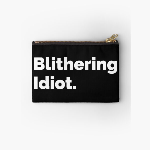 Item preview, Blithering Idiot. designed and sold by AndreMonthy.
