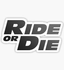 Ride or Die Sticker