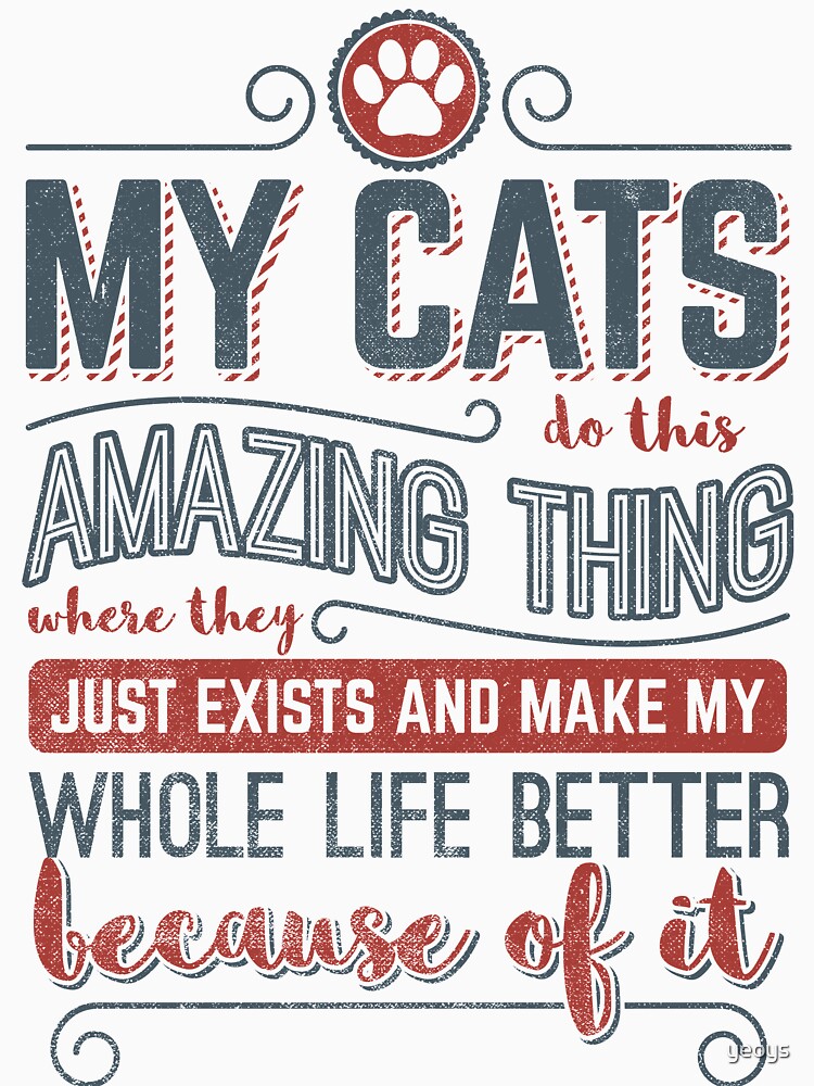 Cat Love > My Amazing Cats Make My Life Better > Trendy Cat by yeoys