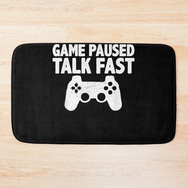 Item preview, GAME PAUSED TALK FAST designed and sold by joykpritchett.
