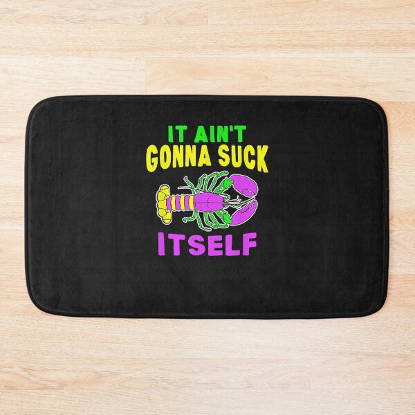 Item preview, Aint Gonna Suck Itself Lobster Mardi Gras designed and sold by nguyenan2021.