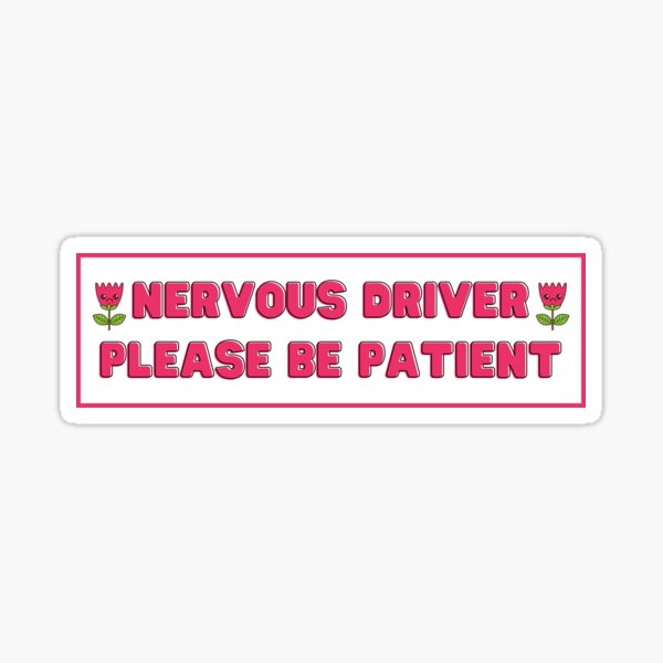 Nervous Driver Please Be Patient Meme Icon Stickers Decal 