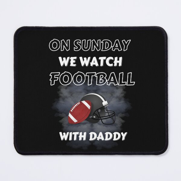 Item preview, Copy of Copy of On sundays we watch football with daddy designed and sold by NikkosDesigns.