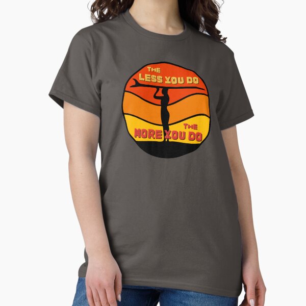 Item preview, The Less You Do The More You Do Forgetting Sarah Marshall Quote designed and sold by FlakeyBiscuit3.