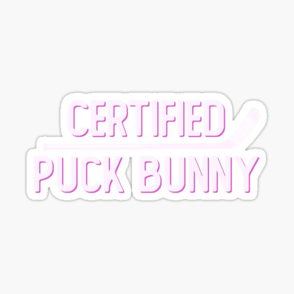 certified-puck-bunny-funny-ice-hockey-slang-quote-sticker-for-sale-by