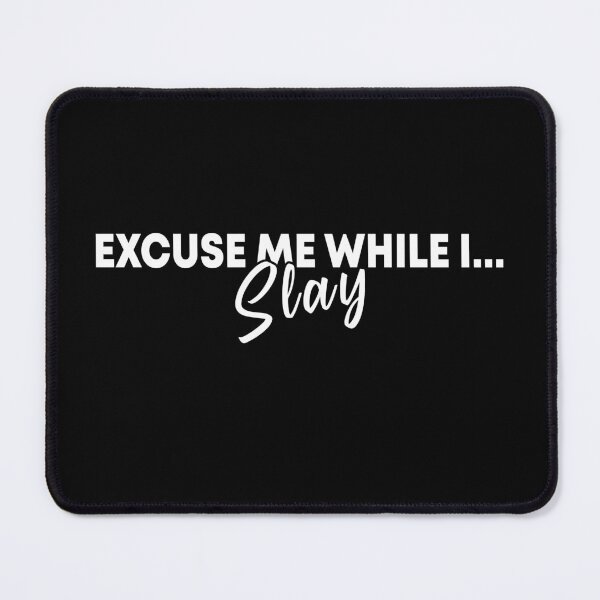 Item preview, Excuse me while I slay designed and sold by OttilieJacon.
