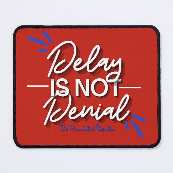 Item preview, Delay is Not Denial - Red designed and sold by TheReporter1.