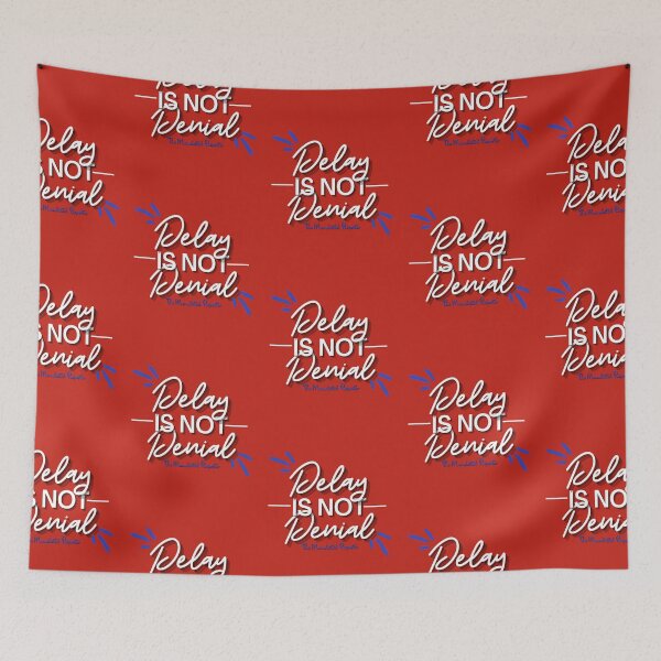 Item preview, Delay is Not Denial - Red designed and sold by TheReporter1.