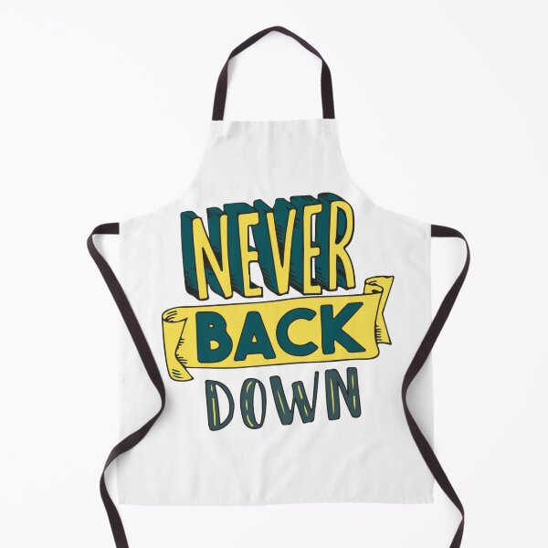 Item preview, never back down designed and sold by DondDesigner.