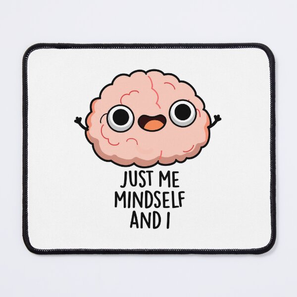 Item preview, Just Me Mindself And I Funny Brain Puns designed and sold by punnybone.