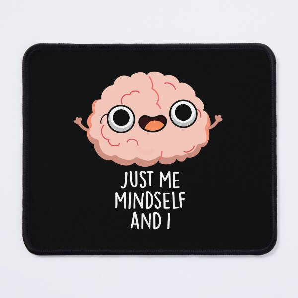 Item preview, Just Me Mindself And I Funny Brain Puns (Dark BG) designed and sold by punnybone.