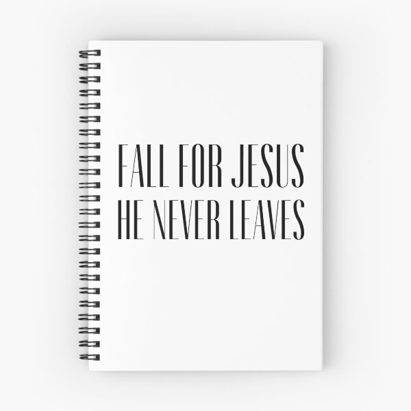 Item preview, FALL FOR JESUS HE NEVER LEAVES designed and sold by successmom.