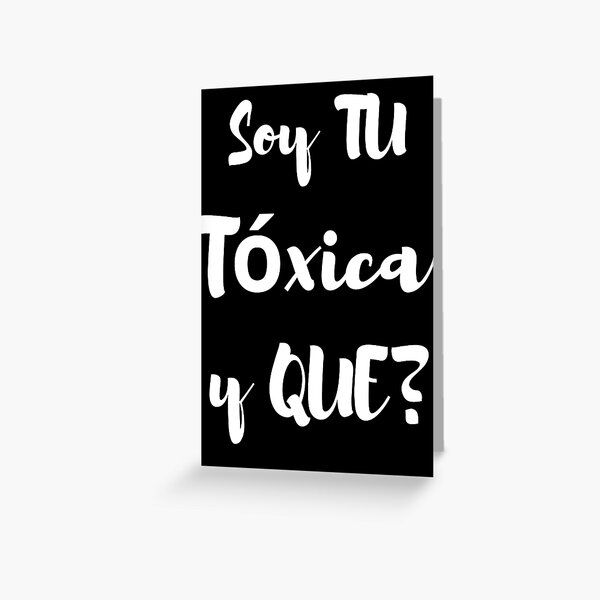 Soy Toxico Spanish Saying Typography Greeting Card for Sale by