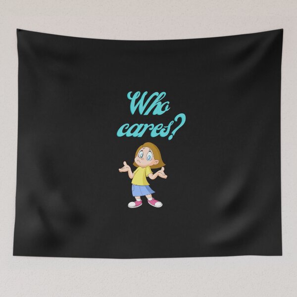 Item preview, Who Cares? designed and sold by Apkdesigner.