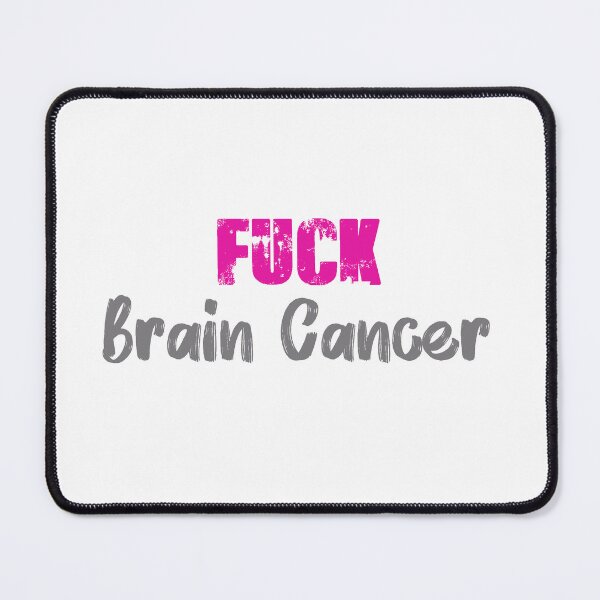 Item preview, FUCK Brain Cancer designed and sold by Kzen.