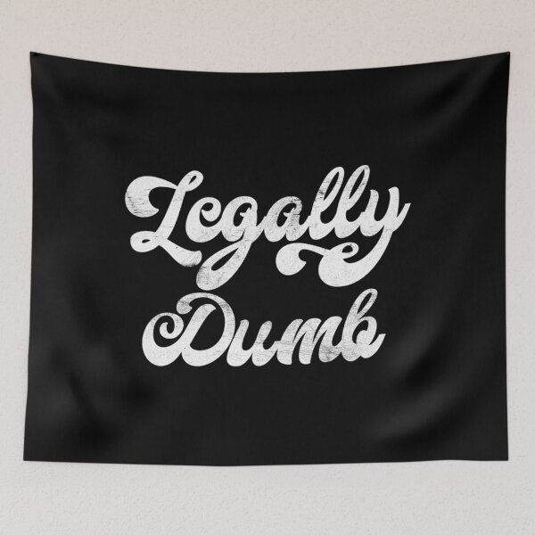 Item preview, Legally Dumb designed and sold by sumadakicta.