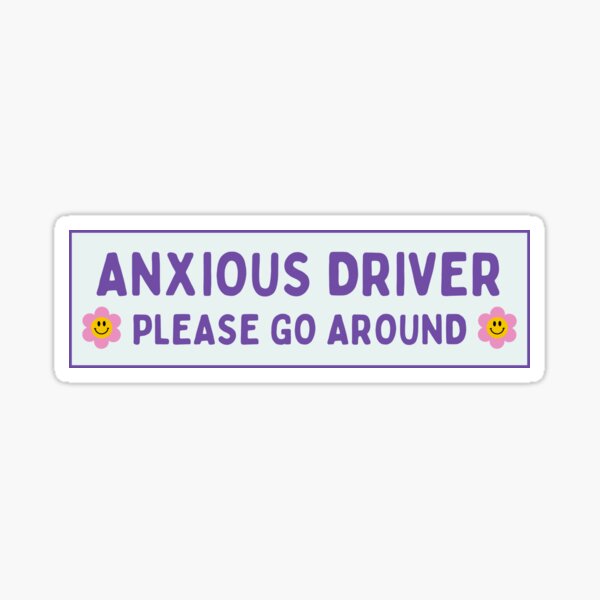 Item preview, Anxious Driver Please Go Around, Anxious Driver Bumper  designed and sold by yass-art.