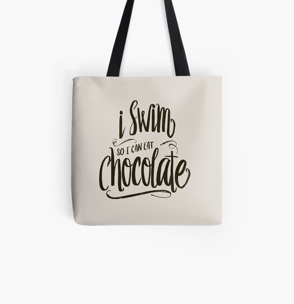 i swim so i can eat chocolate All Over Print Tote Bag