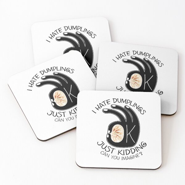 Item preview, I Hate Dumplings. Just Kidding. Can You Imagine? designed and sold by chillaxcats.