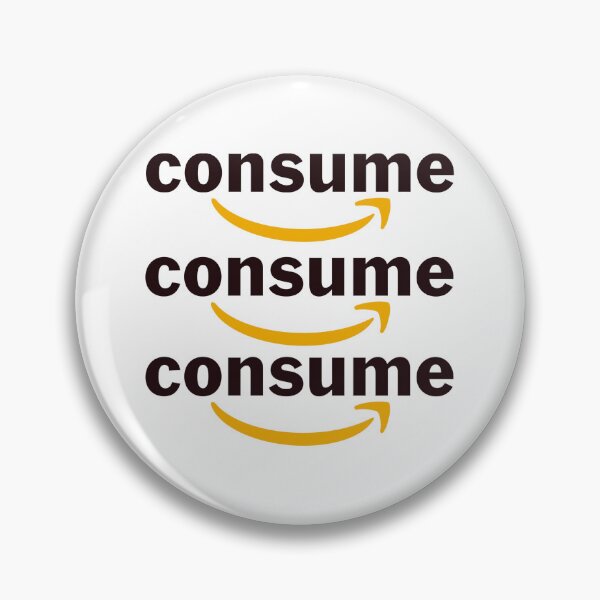 Item preview, Consume, Consume, Consume designed and sold by Brigettelv1.