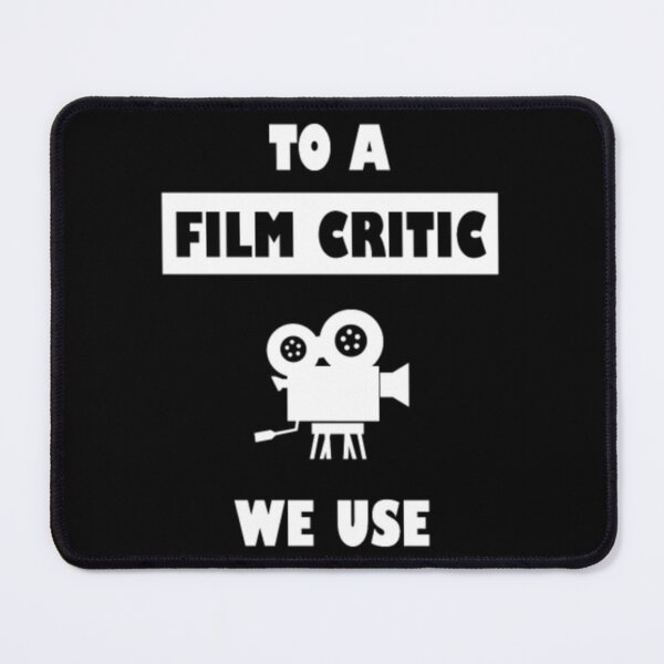 Item preview, Film Critic Saying designed and sold by vasicsalynf.