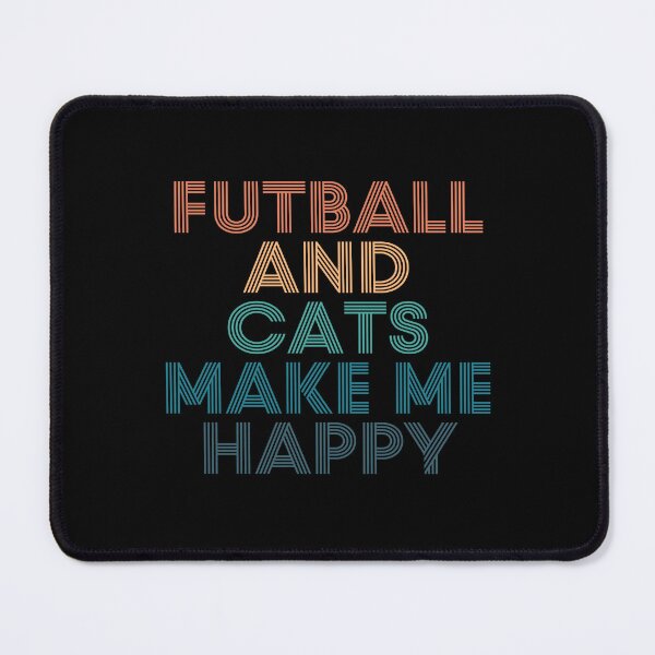 Item preview, Futball And Cats Make Me Happy- Gift for Futball & Cats Fans designed and sold by kindxinn.