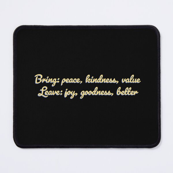 Item preview, (CF) Holiday etiquette. Bring: peace, kindness, value. Leave: joy, goodness, better designed and sold by greatvibes4u.