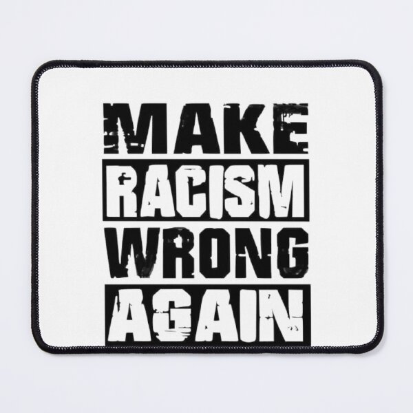 Item preview, Make Racism Wrong Again designed and sold by sibrina1.