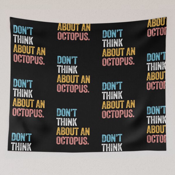 Item preview, DON'T THINK ABOUT AN OCTOPUS funny squid ocean designed and sold by w1ckerman.