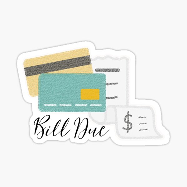 billing-due-date-schedule-sticker-for-sale-by-megawisery-redbubble