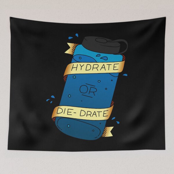 Artikelvorschau, Hydrate oder Die-Drate entworfen und verkauft von TimotjyDaughe.