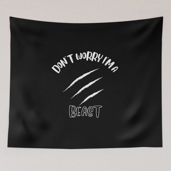Item preview, Don't Worry I'm A Beast designed and sold by NivousArts.