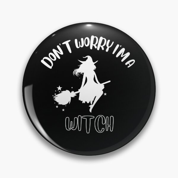 Item preview, Don't Worry I'm A Witch designed and sold by NivousArts.
