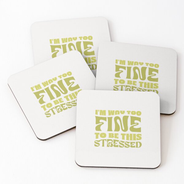 Item preview, Way too Fine to be Stressed designed and sold by alberts5.