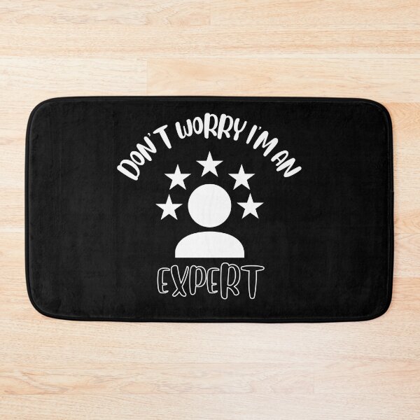 Item preview, Don't Worry I'm An Expert designed and sold by NivousArts.