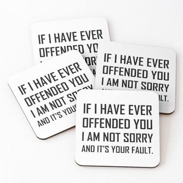 Item preview, Ever Offended You Not Sorry Your Fault designed and sold by TheBestStore.