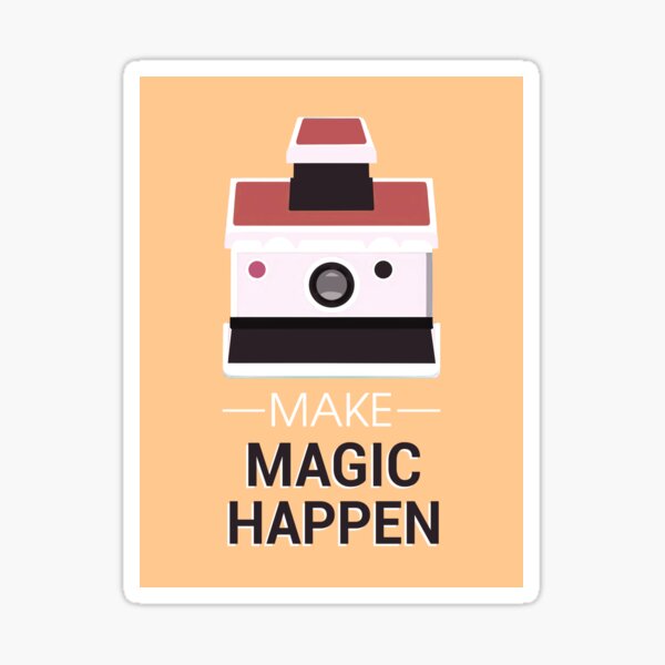 Item preview, Make Magic Happen Camera Photo designed and sold by kritzgremelv.