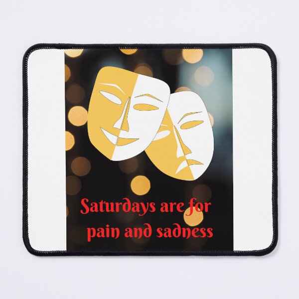 Item preview, Saturdays are for pain and sadness designed and sold by URSAPPREAL.