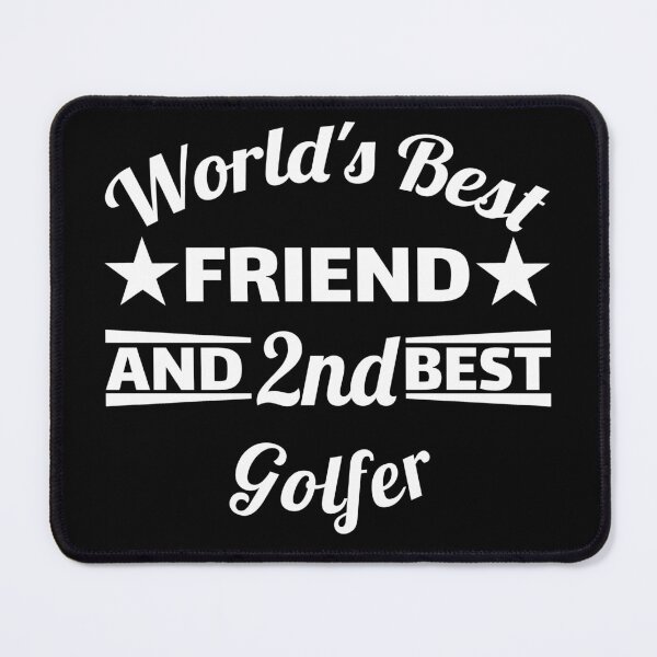 Item preview, Worlds best friend but 2nd best golfer designed and sold by NobelFashion.