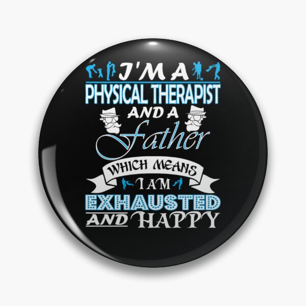 Item preview, Im Physical Therapist Father Which Means Exhausted  designed and sold by aryagiri.