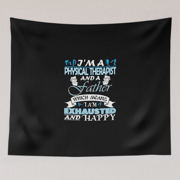 Item preview, Im Physical Therapist Father Which Means Exhausted  designed and sold by aryagiri.