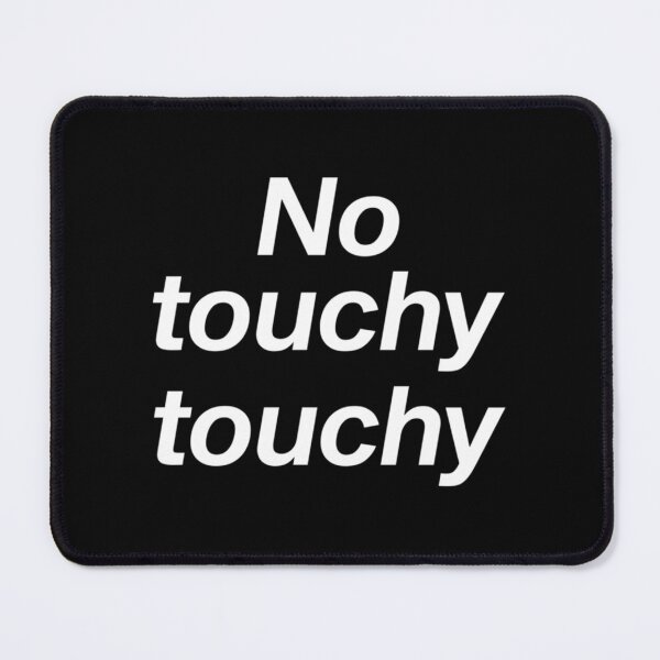 Item preview, No touchy touchy designed and sold by KelMacDesigns.