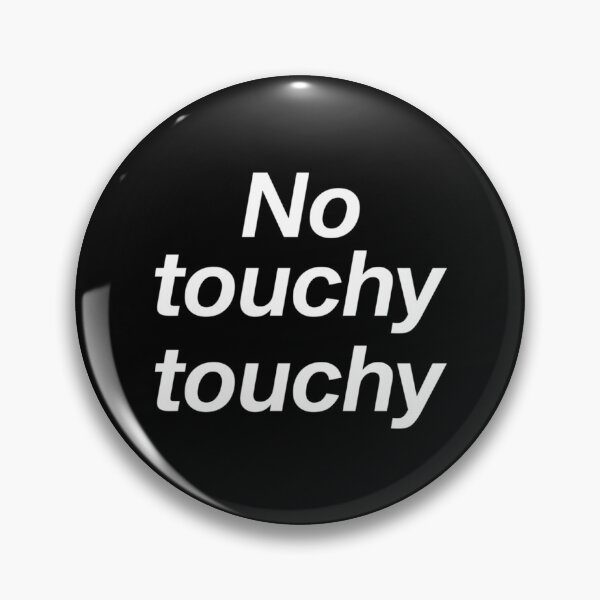 Item preview, No touchy touchy   designed and sold by KelMacDesigns.